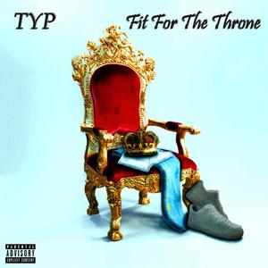 Fit For The Throne (Explicit)