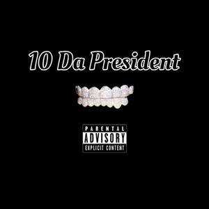 10 Da President (Explicit)