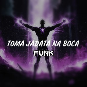 TOMA JATADA NA BOCA! (Funk)