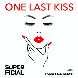 One Last Kiss (feat. Pastel Boy)