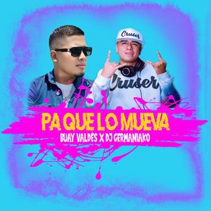 Pa Que Lo Mueva (feat. Buay valdés)