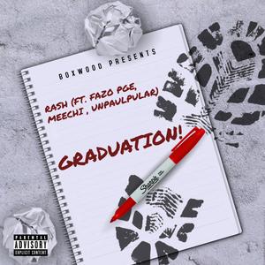 Graduation! (feat. Unpaulpular, Fazo PGE, Rash & Meechi) [Radio Edit] [Explicit]