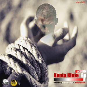Kunta Kinte (feat. Keitumetse & Tonik Oliver) - Ep