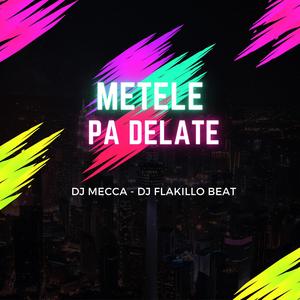 Metele Pa Delante (feat. DJ Flakillo Beat)