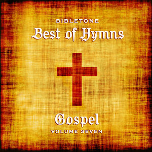 Bibletone: Best of Hymns (Gospel), Vol. 7