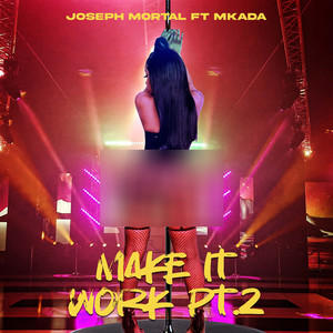 Make It Work, Pt. 2 (Explicit)