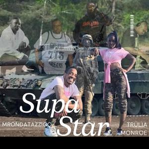 Trulia Monroe - Supa Star (feat. Mrondatazzigo|Radio Edit)