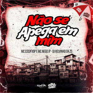 Não Se Apega Em Mim (Explicit)