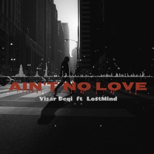 Ain't No Love(feat. LostMind)