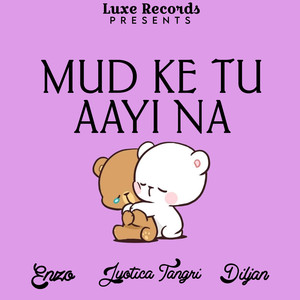 Mud ke tu aayi na