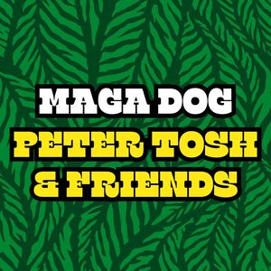 Maga Dog: Peter Tosh & Friends