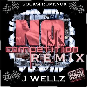 No Competition(feat. J Wellz) (Remix|Explicit)