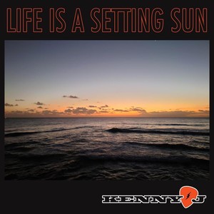 Life Is a Setting Sun (Explicit)