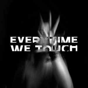 EVERYTIME WE TOUCH (Speed Garage)