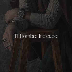 El Hombre Indicado