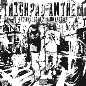 Thighpad Anthem (feat. ThighPadSiah) (Explicit)