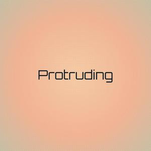 Protruding