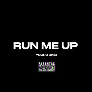 RUN ME UP (Explicit)