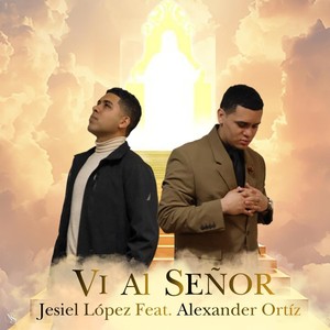 Vi al Señor (feat. Alexander Ortíz)