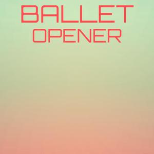 Ballet Opener