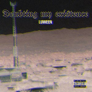 Doubting My Existence (Explicit)