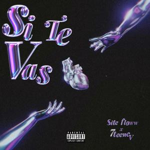 Si Te Vas (feat. 7teen) (Explicit)