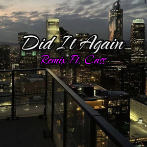 Did It Again (feat. CouPe, Cass & ProdA1ex) (Explicit)
