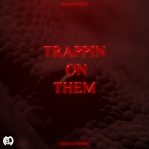 TRAPPIN' ON THEM (Explicit)