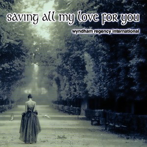 Saving All My Love for You