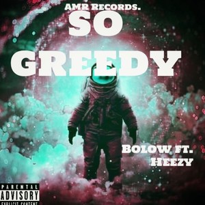 So Greedy(feat. Heezy) (Explicit)