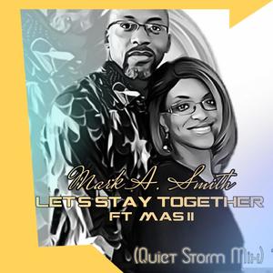 Let's Stay Together, Quiet Storm Mix (feat. MAS II)