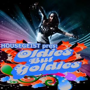 Housegeist Pres. Oldies but Goldies