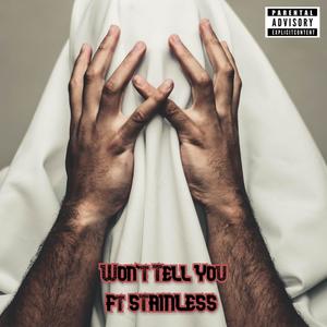 Won't Tell You (feat. Stainless)