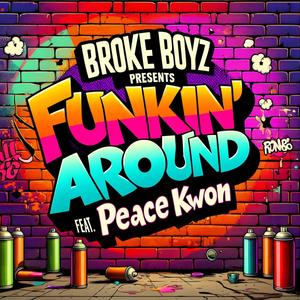 Funkin' Around (feat. TONIC & Peace Kwon) (Explicit)