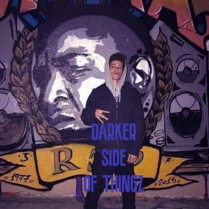 Darker Side Of Thingz (Explicit)