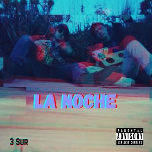 La Noche (Explicit)