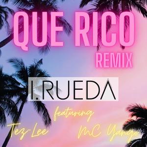 Que Rico(feat. Tez-lee & MC Yango) (Remix)