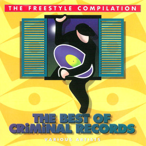 The Freestyle Compilation - The Best Of Criminal Records