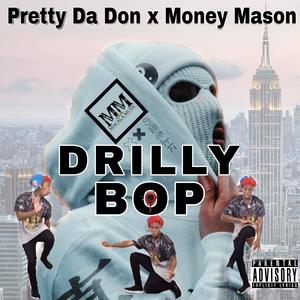 Drilly Bop (feat. Pretty Da Don & Money Mason) (Explicit)
