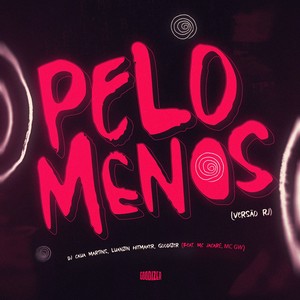 Pelo Menos (Versão RJ|Explicit)