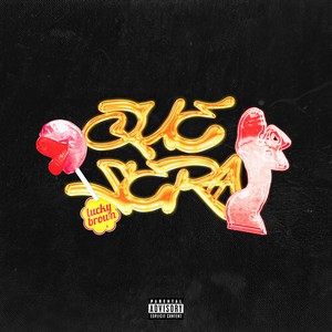 Qué Será (Explicit)