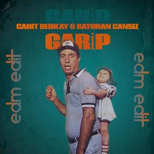 Garip (feat. Cahit Berkay) [EDM Edit]