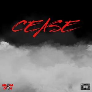 Cease (Explicit)