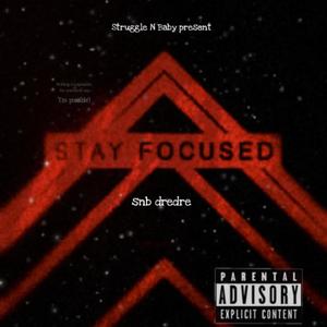 Stay Focused (Explicit)