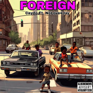 Foreign (feat. NoLove4Jay) (Explicit)