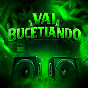 VAI BUCETIANDO (Explicit)