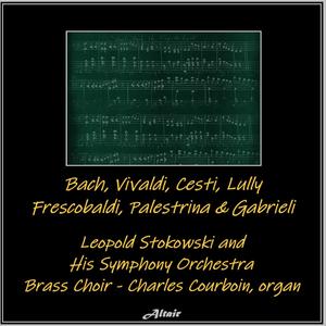 Bach, Vivaldi, Cesti, Lully, Frescobaldi, Palestrina & Gabrieli