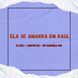 ELA SE AMARRA EM RAUL (Explicit)