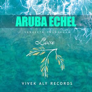 ARUBA ECHEL (feat. SANGEETA CHUNGKHAM)