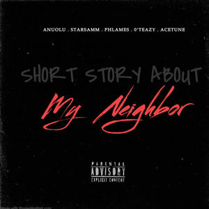 MY NEIGHBOR (feat. STARSAMM, PHLAMES, O'TEAZY & ACETUNE) [Explicit]